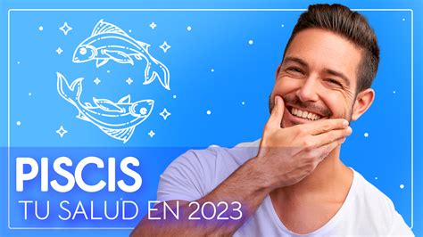 Horóscopos 2023 Piscis predicciones en la salud Horóscopos