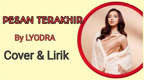 Pesan Terakhir Lyodra Cover Lirik Cover By Indah Aqila Youtube