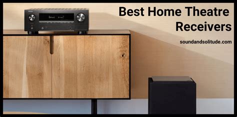 Best Home Theatre Receivers Buying Guide 2023 - Sound & Solitude