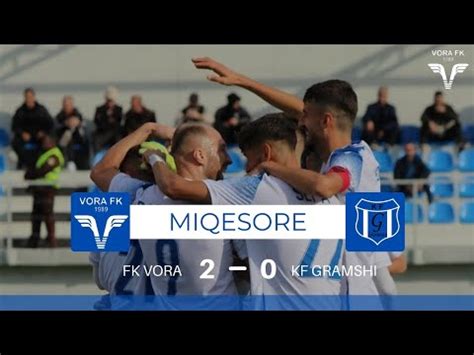 MIQESORE FK VORA 2 0 KF GRAMSHI 18 01 2023 YouTube