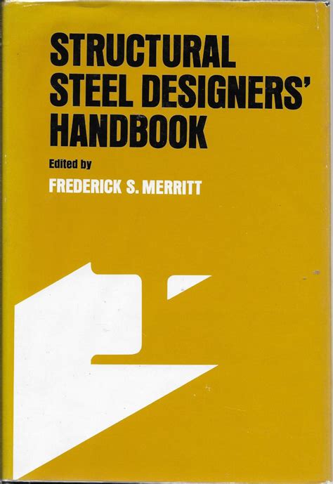 Structural Steel Designer's Handbook by Merritt, Frederick S. (Ed.): As New Hardcover (1972 ...