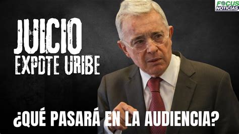 Así Será El Juicio Contra El Expresidente Álvaro Uribe VÉlez ¿qué