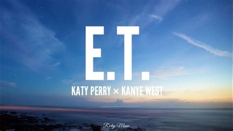 Katy Perry - E.T. [Lyrics] - ft.Kanye West - Ricky Music - YouTube