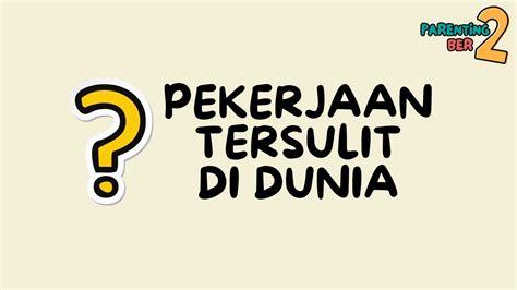 Pekerjaan Tersulit Di Dunia Parenting Berdua YouTube