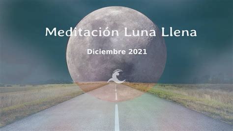 Meditaci N Luna Llena Diciembre Youtube