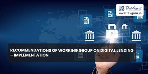 Recommendations Of Working Group On Digital Lending Implementation