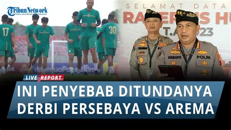 Terjawab Misteri Penyebab Ditundanya Derbi Persebaya Vs Arema Polisi