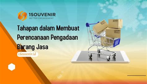 Tahapan Dalam Membuat Perencanaan Pengadaan Barang Jasa