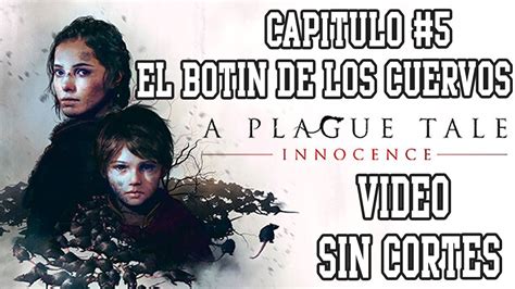 A Plague Tale Innocence Cap 5 El Botin De Los Cuervos YouTube