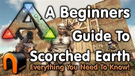 Ark How To Get Started In Scorched Earth A Beginners Guide Youtube