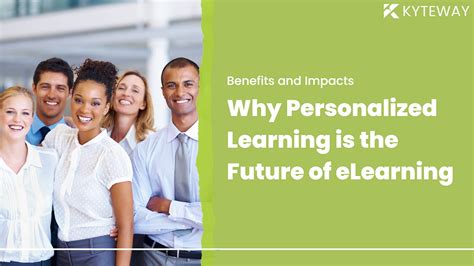 Why Personalized Learning Is The Future Of Elearning Benefits And Impacts