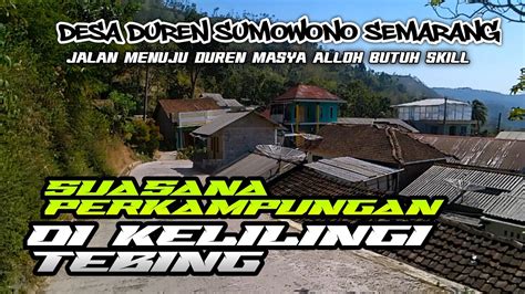 Suasana Desa Duren Kampung Paling Ujung Di Sumowono Semarang YouTube