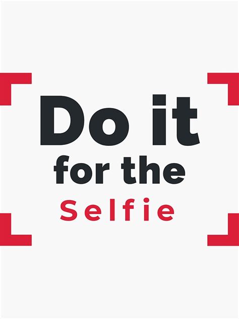 Do It For The Selfie Sticker For Sale By Chillaxclothes Redbubble