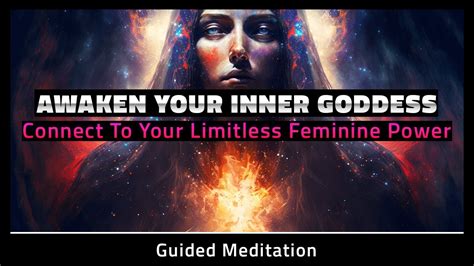 How To Awaken Inner Goddess Inner Goddess Guided Meditation