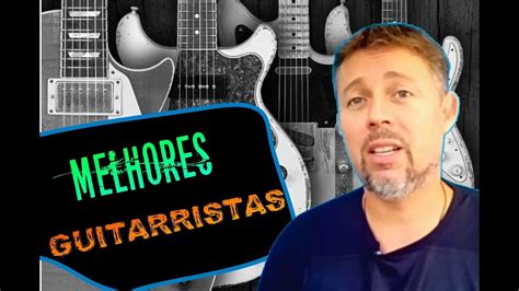 Os Melhores Guitarristas Da História 25º Ao 20º Youtube