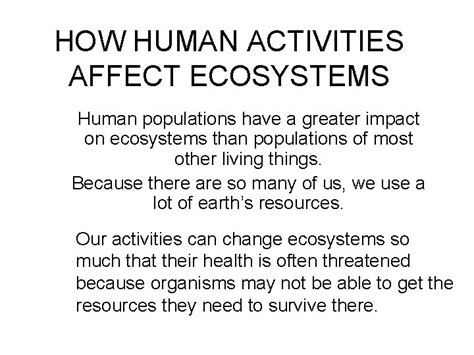 How Human Activities Affect Ecosystems Human Populations Have