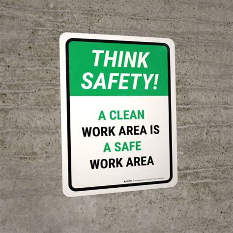 Think Safety A Clean Work Area Is A Safe Work Area Portrait Wall Sign