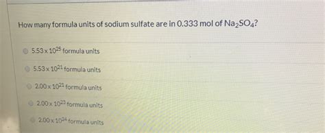 Solved How Many Formula Units Of Sodium Sulfate Are In Chegg