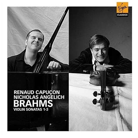 Brahms Violin Sonatas 1 3 by Renaud Capuçon Nicholas Angelich on