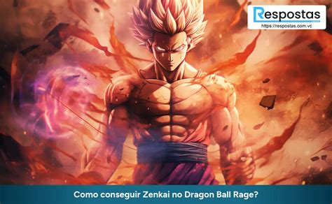 Como conseguir Zenkai no Dragon Ball Rage Respostas Você