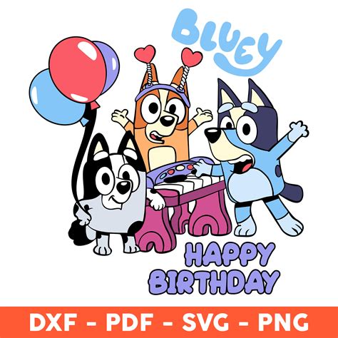 Bluey Happy Birthday Svg Bluey Svg Happy Birthday Png Bal Inspire