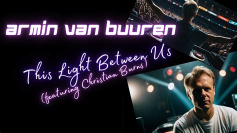 Armin Van Buuren This Light Between Us Featuring Christian Burns