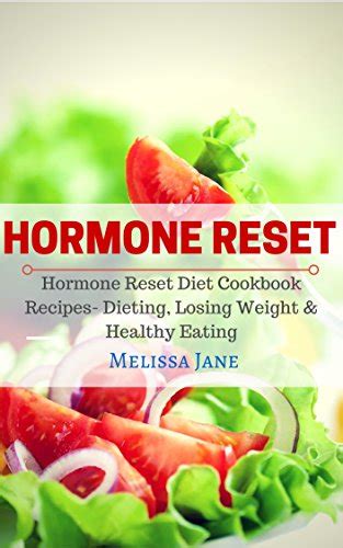 Hormone Reset Diet Hormone Reset Diet Cookbook Recipes Dieting Losing Weight And Healthy Eating