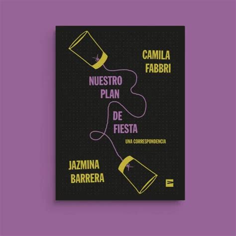 De Qu Se Trata El Libro Nuestro Plan De Fiesta De Camila Fabbri Y