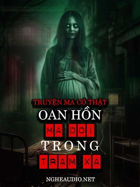 Nghe Truy N Oan H N Ma I Trong Tr M X Mc Tri N Chi U