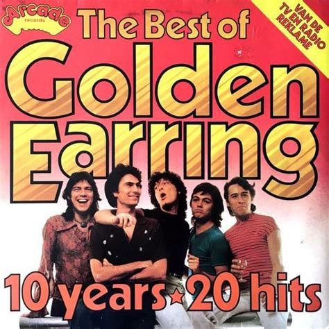 Golden Earring The Best Of Golden Earring 10 Years 20 Hits Lyrics And