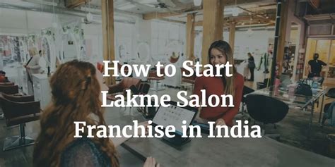 How To Get Lakme Salon Franchise In India Cost Contact