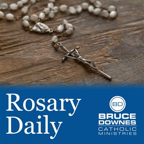 Rosary Daily With Bruce Downes Catholic Ministries Podcast Apple Podcasts