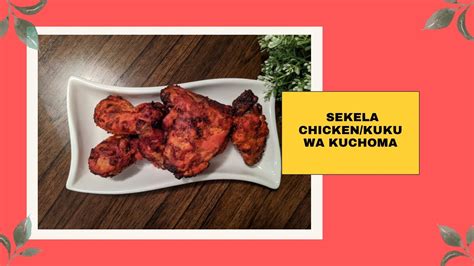 Sekela Chicken Kuku Wa Kuchoma Tandoori Chicken Mumtaz Hasham