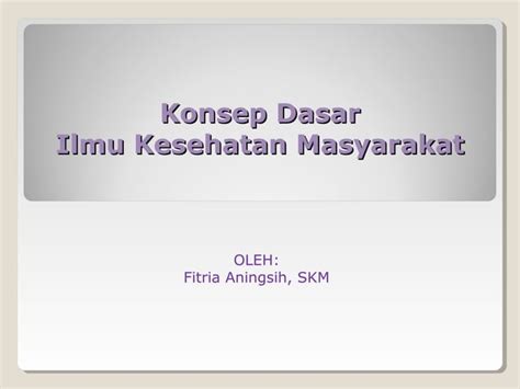 Konsep Dasar Kesehatan Masyarakat Ppt