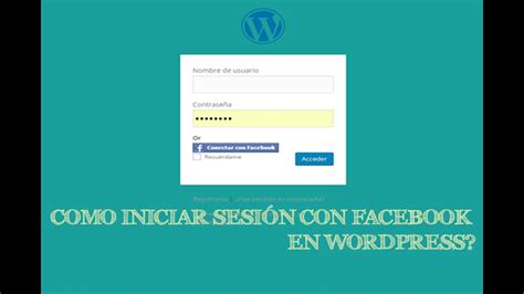 Como Iniciar Sesi N En Wordpress Con Facebook Tutorial Conectar