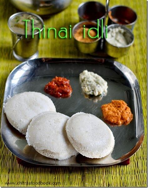 Thinai Idli Recipe Foxtail Millet Idli Millet Recipes Chitras