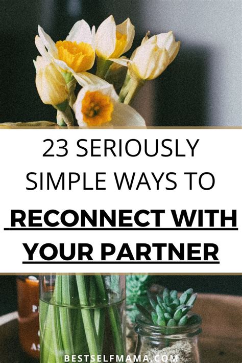 23 Seriously Simple Ways To Reconnect With Your Partner Marriage Tips