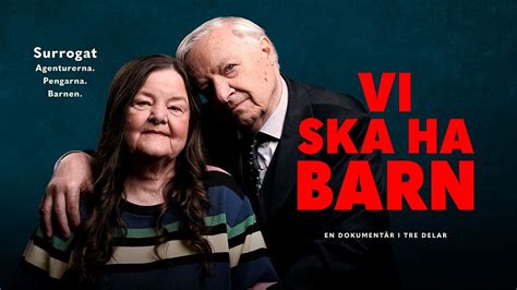 Producenten bakom Vi ska ha barn Det är oerhört komplext SVT Nyheter