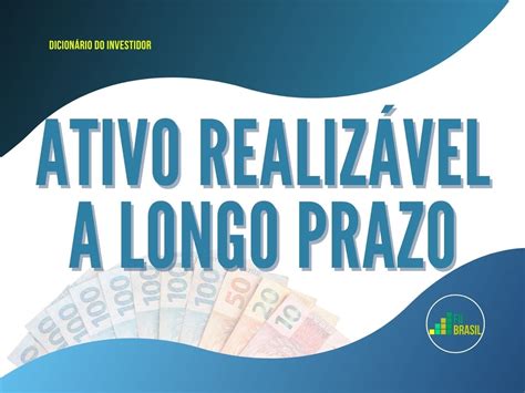 Realizável a Longo Prazo Entenda Este Conceito Contábil