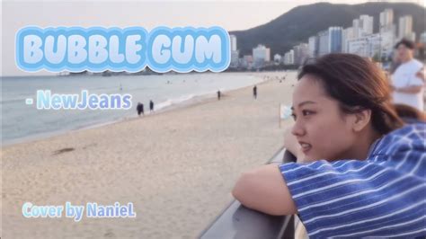 Acoustic Ver Bubble Gum Newjeans Cover By Nainel Youtube