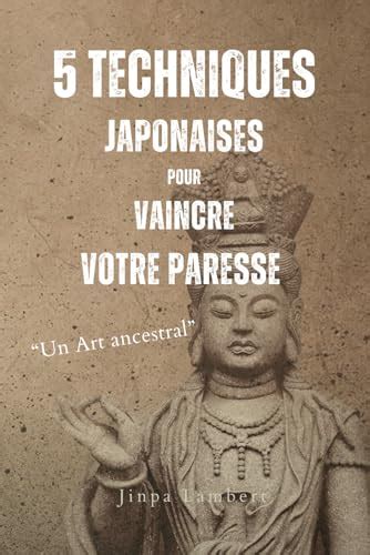 5 Techniques Japonaises Pour Vaincre Votre Paresse Un Art Ancestral