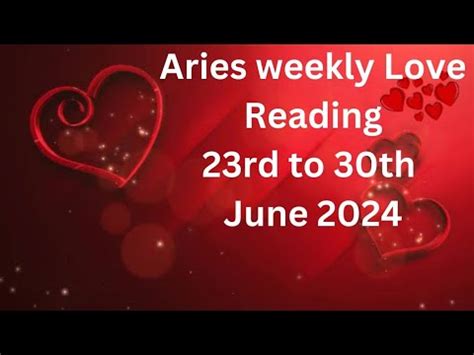 Aries Weekly Genarel Love Reading 23rd 30th June 2024 Aries