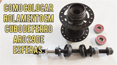 Como Colocar Rolamentos Em Cubo 29 De Esferas YouTube