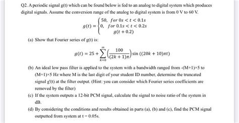 Solved Q2 A Periodic Signal G T Which Can Be Found Below Chegg