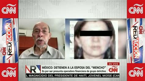 CNN Redacción Con Gabriela Frías La Aprehensión De La Esposa Del