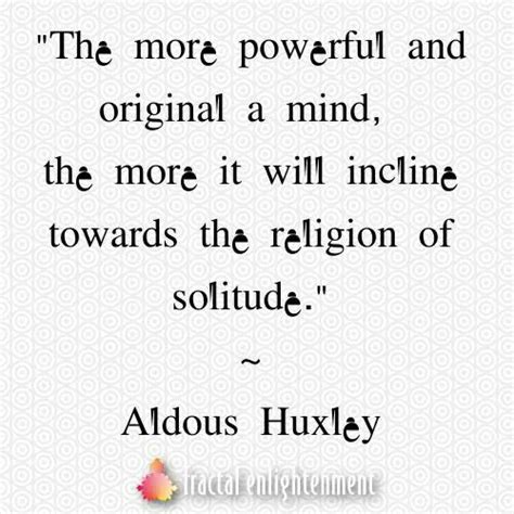 The More Powerful And Original Mind Aldous Huxley Mindfulness