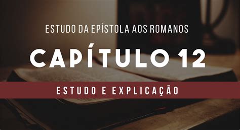 Romanos 12 21 Explicação - 6
