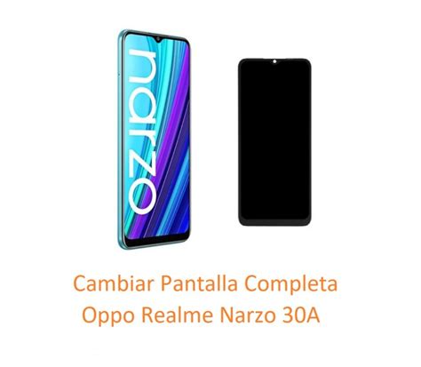 Reparar Y Cambiar Pantalla Completa Oppo Narzo 30A