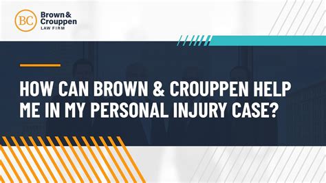 Ask A Lawyer How Can Brown Crouppen Help Me In My Personal Injury