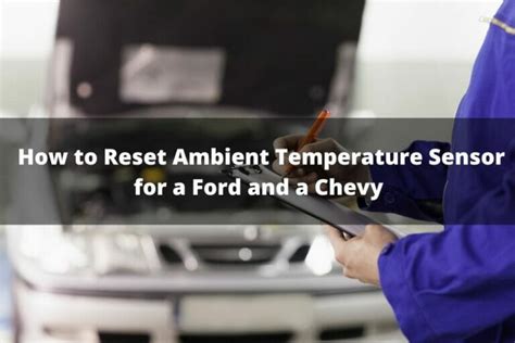 How To Reset Ambient Temperature Sensor For A Ford And A Chevy